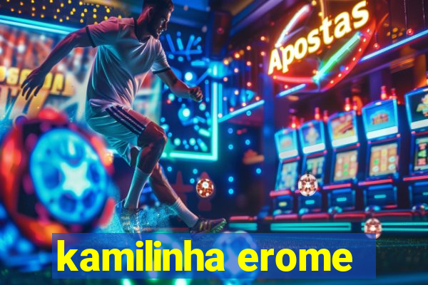 kamilinha erome